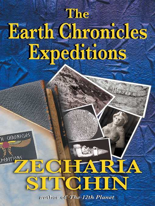 Title details for The Earth Chronicles Expeditions by Zecharia Sitchin - Available